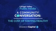 A Community Conversation: The Cost of Staying Healthy