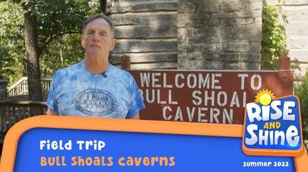 Video thumbnail: Rise and Shine Bull Shoals Caverns Field Trip