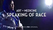 Art + Medicine: Speaking of Race | Preview