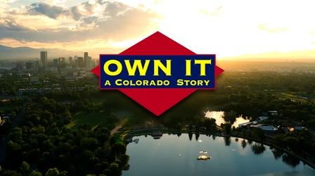 Video thumbnail: PBS12 Presents Own It – A Colorado Story
