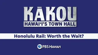 Honolulu Rail: Worth the Wait?