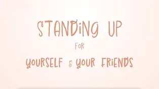 Standing Up for Yourself and Your Friends