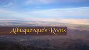 Albuquerque's Roots Preview