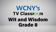 PBS - Wit and Wisdom - Grade 8 Episode 9