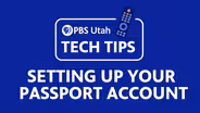 Tech Tips | Setting up Your Passport Account