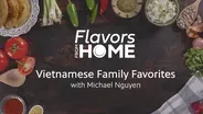 Flavors From Home | Vietnamese Family Favorites