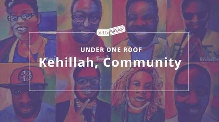 Video thumbnail: Arts Break Under One Roof: Kehillah, Community