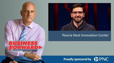 Video thumbnail: Business Forward S02 E43: Peoria Next Innovation Center