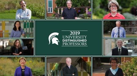 Video thumbnail: MSU Video MSU 2019 University Distinguished Professors