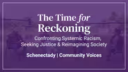 The Time For Reckoning | Schenectady Community Voices