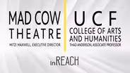 UCF College of Arts and Humanities & Mad Cow Theatre