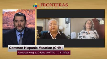Video thumbnail: Fronteras Nora Chavez, Joyce Gonzales, Common Hispanic Mutation