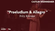 Caitlin Weinheimer Performs Kreisler's Praeludium & Allegro