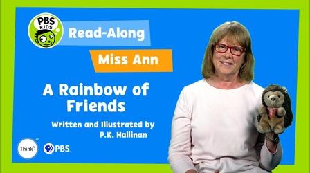 Video thumbnail: ThinkTV Kids & Family Read-Along with Miss Ann: "A Rainbow of Friends"