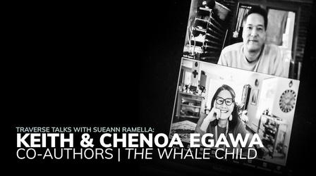 Video thumbnail: Traverse Talks with Sueann Ramella Authors Keith And Chenoa Egawa - Conversation Highlights