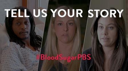 Video thumbnail: Blood Sugar Rising Tell Us Your Story