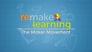 Remake Learning: The Maker Movement