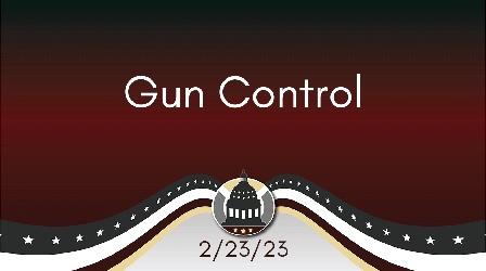 Video thumbnail: Your Legislators Gun Control 2/23/23