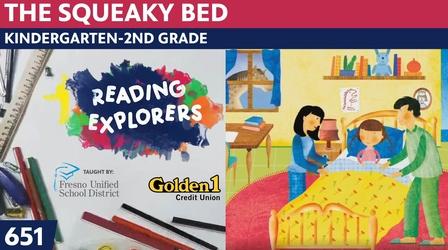 Video thumbnail: Reading Explorers K-2-651: The Squeaky Bed