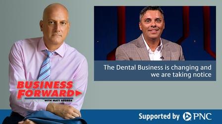 Video thumbnail: Business Forward S03 E11: The Dental Business is changing.