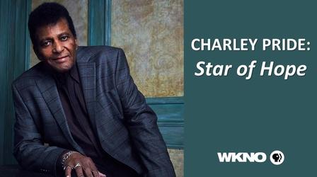 Video thumbnail: WKNO Charley Pride: Star of Hope