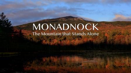 Video thumbnail: NHPBS Presents Monadnock:  The Mountain that Stands Alone