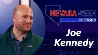 Nevada Week In Person | 	Joe Kennedy