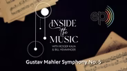 Inside the Music: Gustav Mahler Symphony No. 5