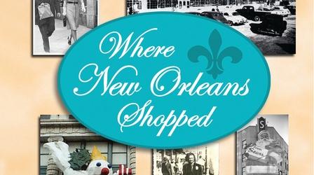 Video thumbnail: Where New Orleans Shopped Where New Orleans Shopped