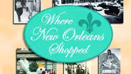 Where New Orleans Shopped