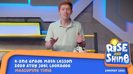 Video thumbnail: Rise and Shine Joel Lookadoo - Measuring Time
