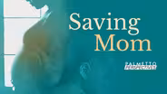 Saving Mom