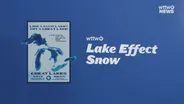 WTTW News Explains: What Exactly Is Lake Effect Snow?