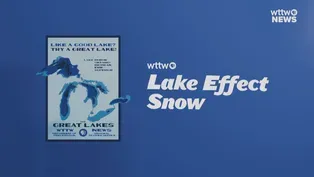 WTTW News Explains: What Exactly Is Lake Effect Snow?