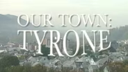 Our Town: Tyrone December 2003