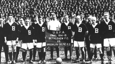 Video thumbnail: WLVT Specials Forged In Steel: The Roots of American Soccer