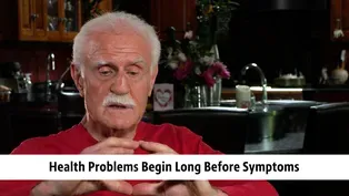 Health Problems Begin Long Before Symptoms