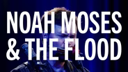 Noah Moses & The Flood