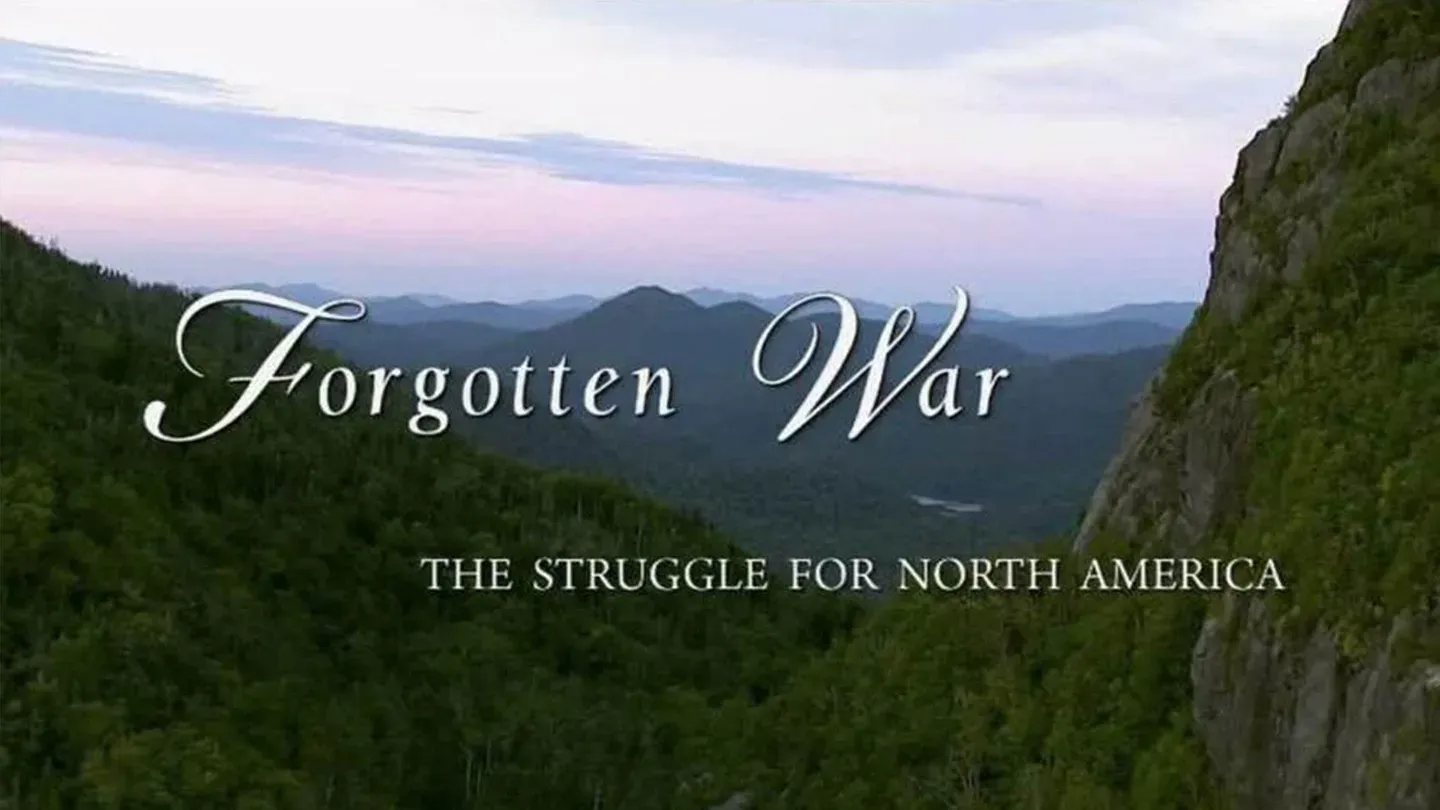 Forgotten War: The Struggle for North America