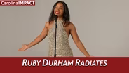 Ruby Durham Radiates | Carolina Impact