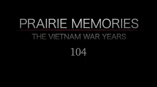 Prairie Memories: The Vietnam War Years Part 4