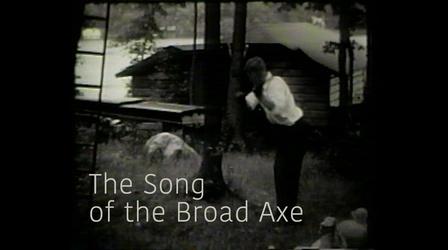 Video thumbnail: Maine Public Film Series The Song of the Broad Axe
