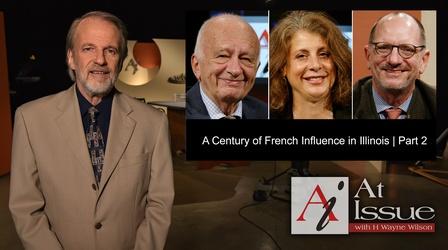 Video thumbnail: At Issue S35 E17: A Century of French Influence in Illinois | Part 2