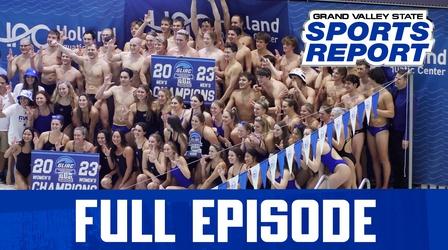Video thumbnail: Grand Valley State Sports Report GVSSR - 02/20/23 - Full Episode