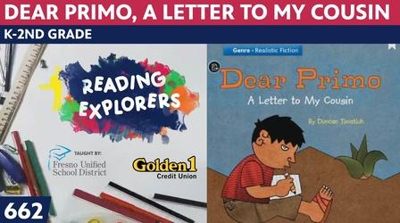 Video thumbnail: Reading Explorers K-2-662: Dear Primo, A Letter to My Cousin