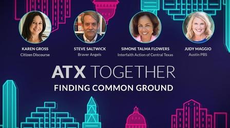 Video thumbnail: ATX Together ATX Together: Finding Common Ground