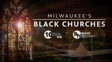 Video thumbnail: Black Nouveau Milwaukee's Black Churches