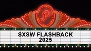 SXSW Flashback 2025