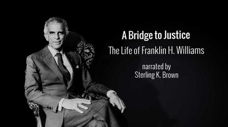 Video thumbnail: A Bridge to Justice: The Life of Franklin H. Williams A Bridge to Justice: The Life of Franklin H. Williams