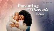 Parenting our Parents